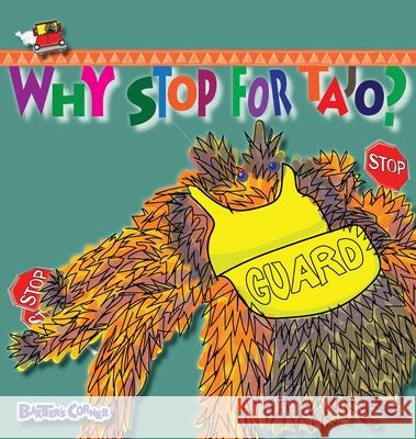 Why Stop For Tajo?: A story about respecting authority L. S. V. Baker M. E. B. Stottmann 9781938647284 Baxter's Corner - książka
