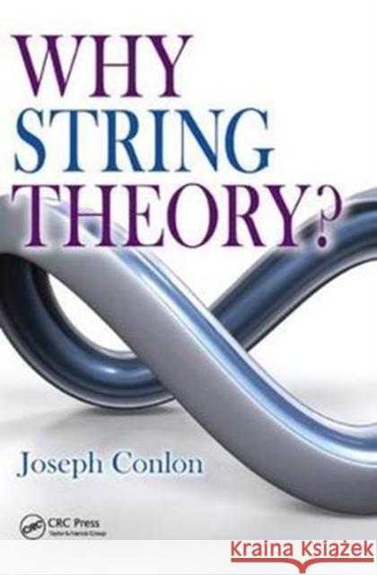 Why String Theory? Conlon, Joseph 9781138429536  - książka