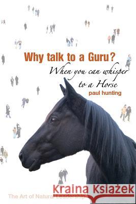 Why Talk to a Guru? When You Can Whisper to Paul Hunting 9781905399147 Perfect Publishers Ltd - książka