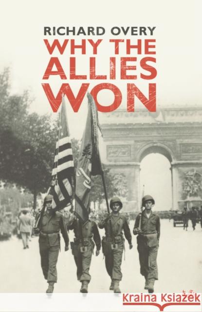 Why The Allies Won Richard Overy 9781845950651 Vintage Publishing - książka