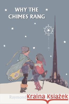 Why the Chimes Rang (Yesterday's Classics) Raymond MacDonald Alden Katharine Hayward Greenland 9781599150628 Yesterday's Classics - książka