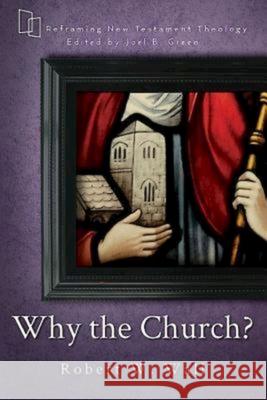 Why the Church? Robert W. Wall Joel B. Green 9781426759383 Abingdon Press - książka