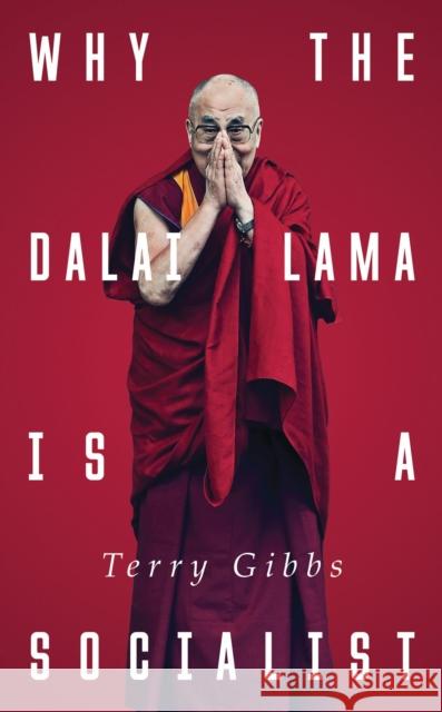 Why the Dalai Lama Is a Socialist: Buddhism and the Compassionate Society Gibbs, Terry 9781783606450 Zed Books - książka