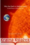 Why the Earth is Getting Hotter: A Brief Essay on Solar Warming Crim, Curtis R. 9780988825512 Schpleee Technologies Incorporated