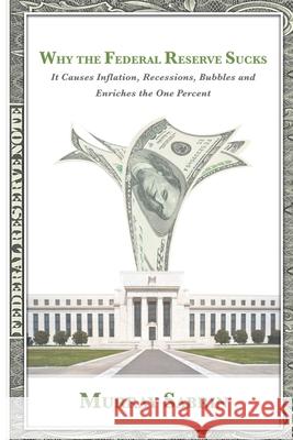 Why the Federal Reserve Sucks Murray Sabrin 9780359568840 Lulu.com - książka