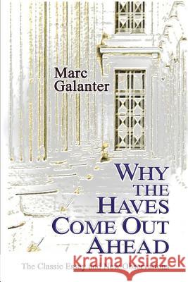 Why the Haves Come Out Ahead: The Classic Essay and New Observations Marc Galanter Robert W. Gordon Shauhin a. Talesh 9781610272414 Quid Pro, LLC - książka