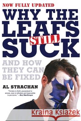 Why the Leafs Still Suck Al Strachan 9781443408462 Collins Publishers - książka