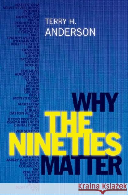 Why the Nineties Matter Terry H. Anderson 9780197763018 Oxford University Press, USA - książka