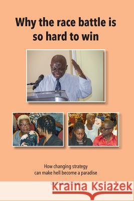 Why the race battle is so hard to win With, Julian S. 9781981700059 Createspace Independent Publishing Platform - książka