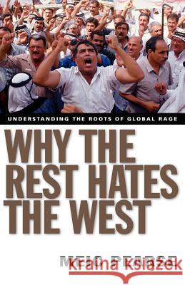 Why the Rest Hates the West: Understanding the Roots of Global Rage Meic Pearse 9780830832026 InterVarsity Press - książka