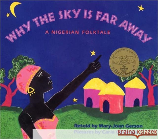 Why the Sky Is Far Away: A Nigerian Folktale Mary-Joan Gerson Carla Golembe 9780316308748 Little Brown and Company - książka