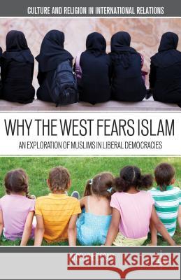 Why the West Fears Islam: An Exploration of Muslims in Liberal Democracies Cesari, J. 9781403969538  - książka