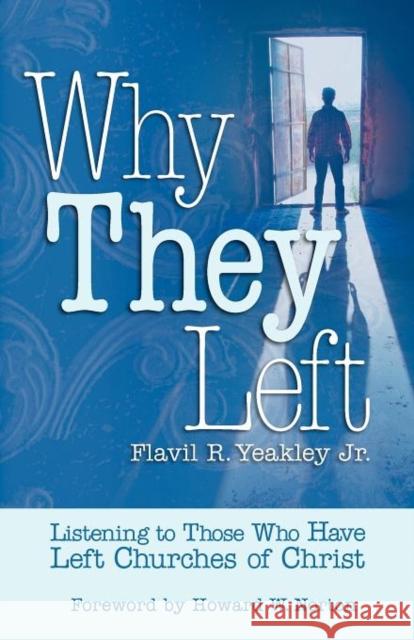 Why They Left: Listening to Those Who Have Left Churches of Christ Flavil R. Yeakle Howard W. Norton 9780892255931 Gospel Advocate Company - książka