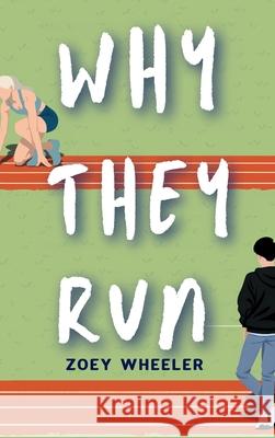 Why They Run Zoey Wheeler 9781970584028 Sprout Press, LLC - książka