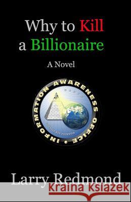 Why to Kill a Billionaire Larry Redmond 9781599970332 Penknife Press - książka