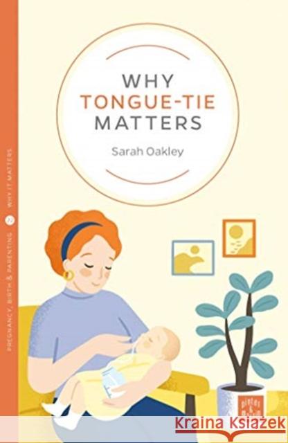 Why Tongue-tie Matters Sarah Oakley 9781780666457 Pinter & Martin Ltd. - książka