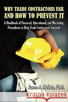 Why Trade Contractors Fail and How to Prevent It James A. McCain 9781849611138 Realtime Publishing - książka