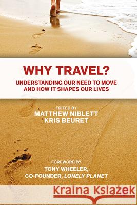 Why Travel?: Understanding Our Need to Move and How It Shapes Our Lives Hill, Terry 9781529216363 Bristol University Press - książka