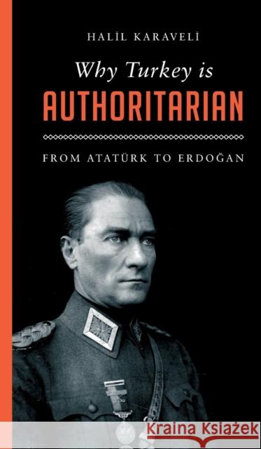 Why Turkey Is Authoritarian: Right-Wing Rule from Atatürk to Erdogan Karaveli, Halil 9780745337562 Pluto Press (UK) - książka