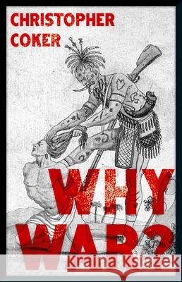 Why War? Christopher Coker 9780197602737 Oxford University Press, USA - książka