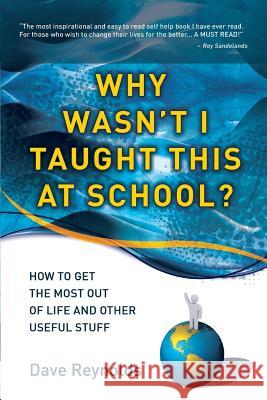 Why Wasn't I Taught This at School? Dave Reynolds 9781909878501 New Generation Publishing - książka