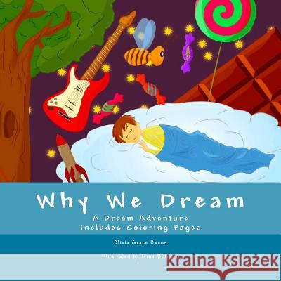 Why We Dream Olivia Grace Owens Irina Bulgaru 9781511905169 Createspace Independent Publishing Platform - książka