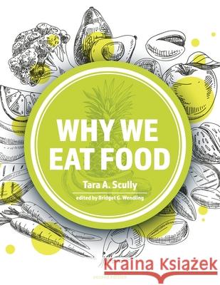 Why We Eat Food Tara Scully 9781792422720 Eurospan (JL) - książka
