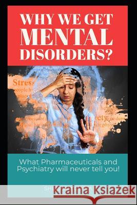 Why We Get Mental Disorders?: What Pharmaceuticals and Psychiatry Will Never Tell You! Shubham Gupta 9781797923758 Independently Published - książka