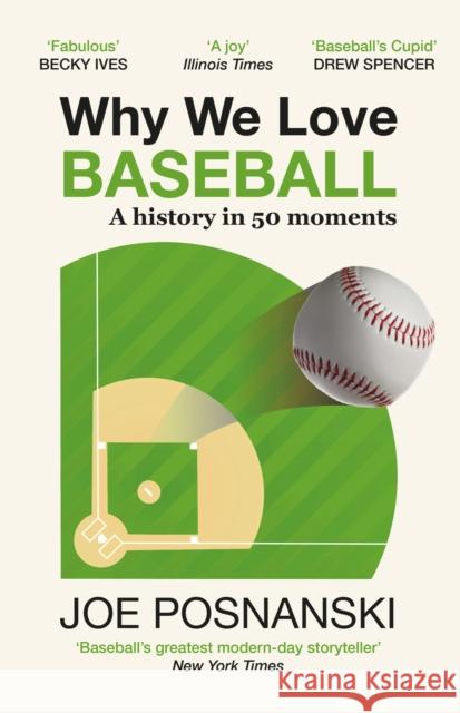 Why We Love Baseball: A History in 50 Moments Joe Posnanski 9781917532075 Old Street Publishing - książka