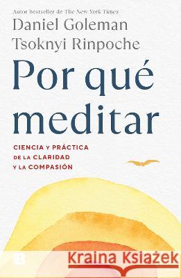 Why We Meditate: The Science and Practice of Clarity and Compassion Daniel Goleman 9786073828307 Ediciones B - książka