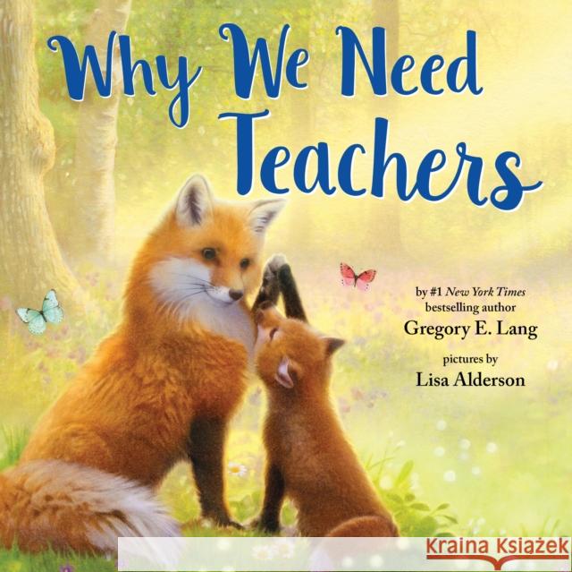 Why We Need Teachers Gregory E. Lang Lisa Alderson 9781728260518 Sourcebooks, Inc - książka