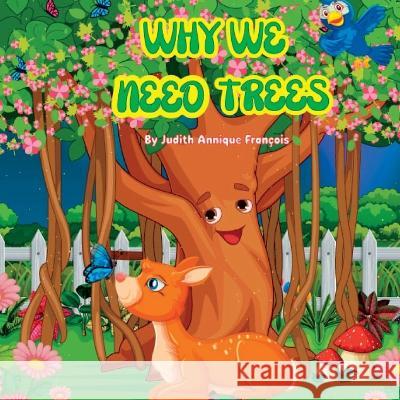 Why We Need Trees Judith Annique Francois   9781088156964 IngramSpark - książka