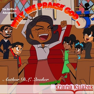 Why We Praise God D L Quaker, Maliyah D Collins 9798535749976 Independently Published - książka