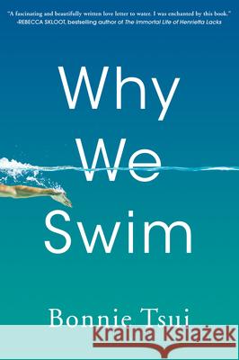 Why We Swim Bonnie Tsui 9781643751375 Algonquin Books - książka