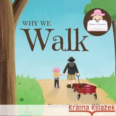 Why We Walk Siena                                    Shannon Wilvers 9781989579374 Motherbutterfly Books - książka