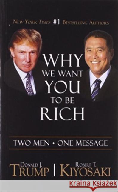 Why We Want You to be Rich Robert T. Kiyosaki 9781612680613 Plata Publishing - książka