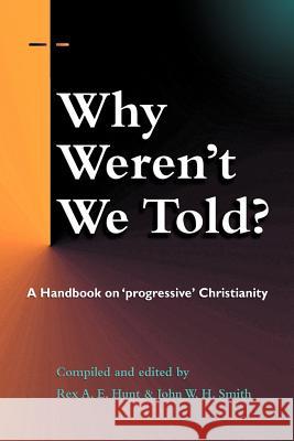 Why Weren't We Told Hunt, Rex A. E. 9781598151114 Polebridge Press - książka