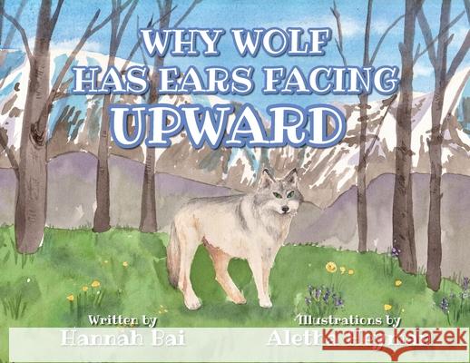 Why Wolf Has Ears Facing Upward Hannah Bai Aletha Heyman 9781039126060 FriesenPress - książka