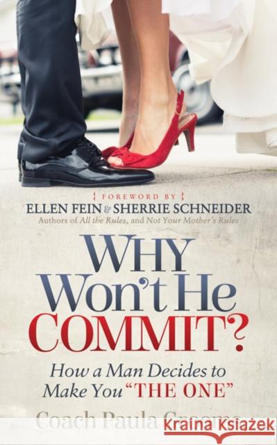 Why Won't He Commit?: How a Man Decides to Make You 