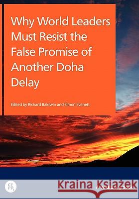 Why World Leaders Must Resist the False Promise of Another Doha Delay Richard Baldwin Simon Evenett 9781907142338 Centre for Economic Policy Research - książka