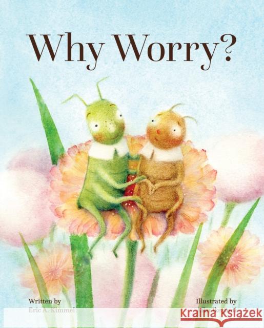 Why Worry? Kimmel Eric a.                           Aiko Ikegami 9781513262000 Westwinds Press - książka