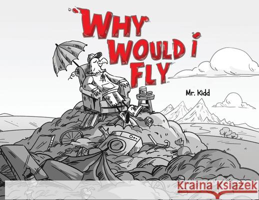 Why would I Fly? MR Kidd 9798330257539 Mr. Kidd Inc - książka