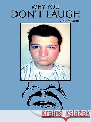 Why You Don't Laugh Ioannis Balis 9781456773021 Authorhouse - książka