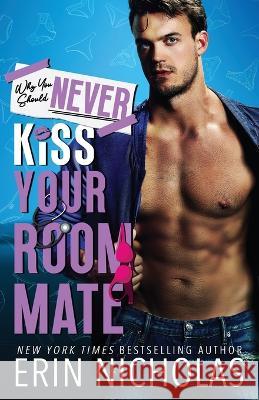 Why You Should Never Kiss Your Roommate Erin Nicholas 9781952280801 En Fiction, Inc - książka