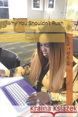 Why You Shouldn't Rush Lakita T Sharpe 9798729055432 Independently Published - książka