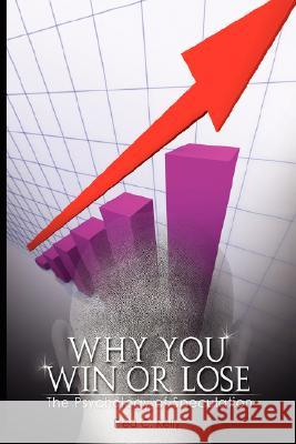 Why You Win or Lose: The Psychology of Speculation O'Neil, William J. 9789659124169 WWW.Therichestmaninbabylon.Org - książka