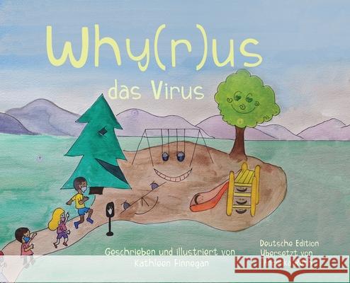 Why(r)us das Virus: Aus dem Amerikanischen von Angelika Reth Kathleen Finnegan Angelika Reth 9781953767004 Putzstein - książka