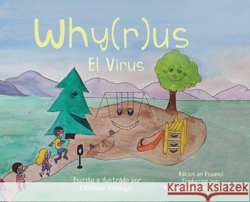 Why(r)us El Virus: Spanish Edition (Edición en Español) Finnegan, Kathleen 9781953767066 Putzstein - książka