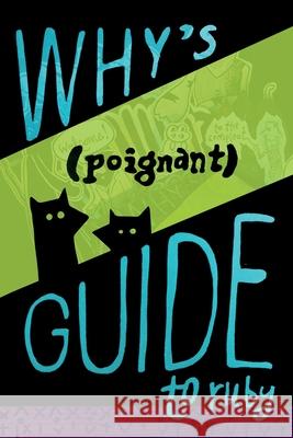 Why's (Poignant) Guide to Ruby Why Th 9781838039509 Snowbooks - książka