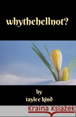 Whythehellnot? Kind Taylee Kind 9798201282202 Draft2Digital - książka